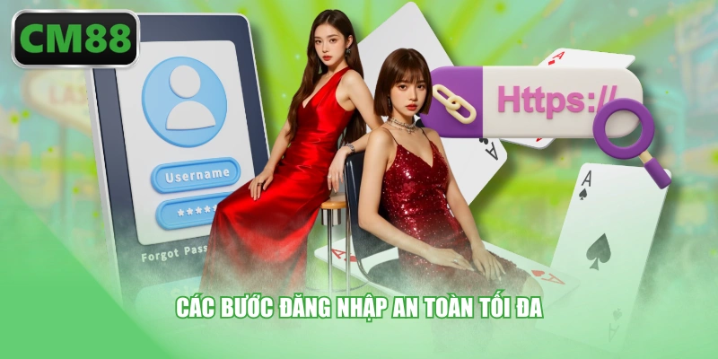 Các bước đăng nhập an toàn tối đa