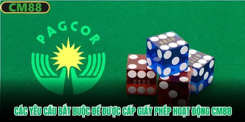 Các yêu cầu bắt buộc để được cấp giấy phép hoạt động CM88